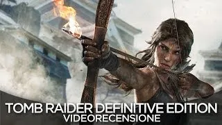 Tomb Raider: Definitive Edition - Video Recensione