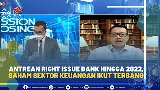 ANTREAN RIGHT ISSUE BANK HINGGA 2022, SAHAM SEKTOR KEUANGAN IKUT TERBANG