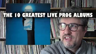 The 10 Greatest LIVE PROG ALBUMS | Ranked | + message to prog fans