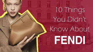 10 Things You Didn't Know About Fendi