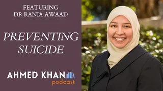 Preventing Suicide with Dr. Rania Awaad