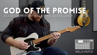 God of the Promise - Elevation Worship - Electric guitar cover & Line 6 Helix Patch