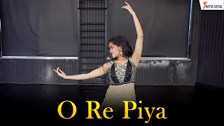 O Re Piya | Aaja Nachle | Dance Choreography | Rahat Fateh Ali Khan | Natya Social