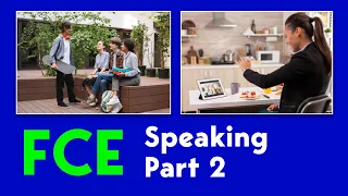 Prepare to PASS the FCE Speaking Exam - Part Two (Example10)