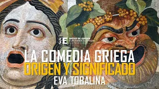 La Comedia en la Antigua Grecia: nacimiento, significado y temática. Eva Tobalina