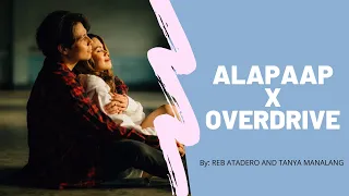 Alapaap X Overdrive- Tanya Manalang and Reb Atadero