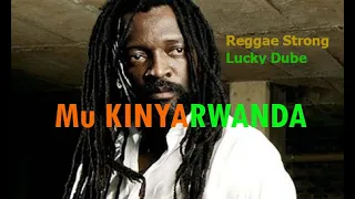 Mu Kinyarwanda: Indirimbo za Lucky Dube, Reggae Strong Mu Kinyarwanda