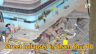 TVB News | 1 Jun 2024 | Street collapsed in Sham Shui Po