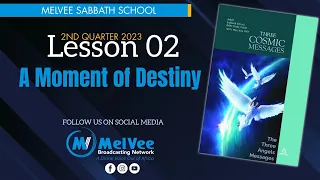 MelVee Sabbath School // Lesson 2 - A Moment of Destiny