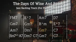 The Days Of Wine And Roses /Jazz Backing Track (For Piano) / Bpm130