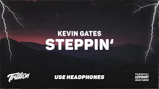 Kevin Gates - Steppin' | 9D AUDIO 🎧