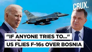 F-16s Fly Over Bosnia As US Warns Serb Separatists, Putin Gives Citizenship To War Crimes Suspect
