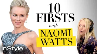 Naomi Watts Talks First Jobs & Famous Red Carpet Looks | 10 Firsts | InStyle