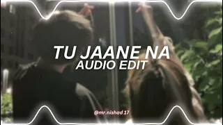 tu jaane na - atif aslam [edit audio]