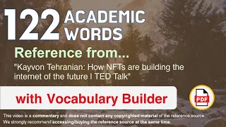 122 Academic Words Ref from "How NFTs are building the internet of the future | TED Talk"