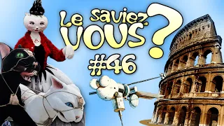 Le Saviez-Vous ? # 46 [Anecdotes Historiques et Insolites]