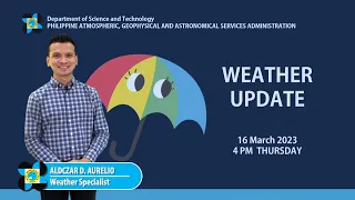 Public Weather Forecast issued at 4:00 PM | March 16, 2023