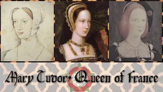 Mary Tudor, Queen of France Updated and Narrated