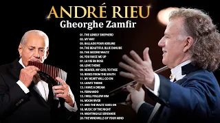 André Rieu & Gheorghe Zamfir 🎻 André Rieu Greatest Hits full Abum 🎻 Best Violin Instrumental Music