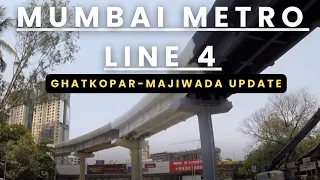 Ghatkopar-Majiwada Update| Metro Line 4| 2025 Opening|