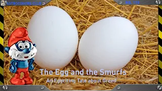 The Egg and the Smurfs - An Eggciting Tale about Greed | ACC #118