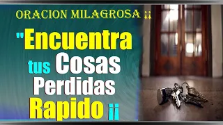 ORACION para ENCONTRAR COSAS PERDIDAS 🔑MUY EFECTIVA ¡¡