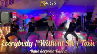 Everybody, Without Me, Toxic / Baile Sorpresa Xv Años Danna / N Boys Studio Dance