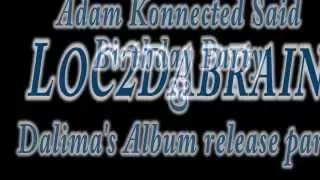 Loc2dabrain live performance Nov 1st- Dalima album release party/Adam Konnected Said B-Day