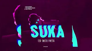 TED SMITH FWETU - SUKA #dj_hr #Afri_quaya_drums #mite_empire #les_pitbulls