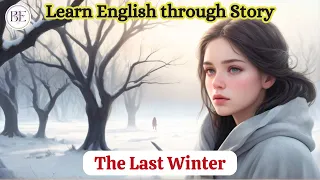 The Last Winter | Learn English Through Story | Level 2 - Graded Reader | Improve English