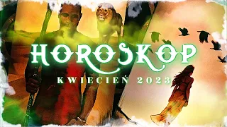 HOROSKOP - KWIECIEŃ 2023 - WSZYSTKIE ZNAKI ZODIAKU