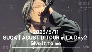 [D-396] 2023/5/11 SUGA | AGUST D TOUR in LA Day2 Give it to me