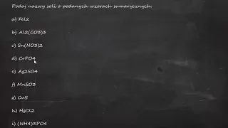 Napisz nazwy systematyczne soli o podanych wzorach. a) Fel2, b) Al2(CO3)3, c) Sn(NO3)2,  d) CrPO4...