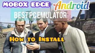 How to install MOBOX Edge Best PC Emulator in Android Mobiles