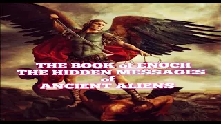 The Book of Enoch - The Hidden Messages Of Ancient Aliens