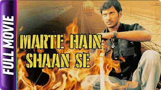 Marte Hain Shaan Se - South Hindi Dubbed Movie - Vishal Krishna, Nadhiya, Muktha George, Prabhu