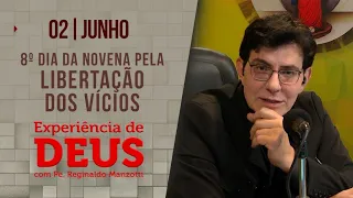 Experiência de Deus | 02/06/2023 | 8º dia libertação dos vícios | @PadreManzottiOficial