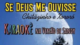 Se Deus Me Ouvisse - KARAOKÊ na Versão de Sandy