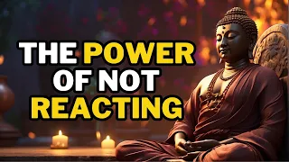 The Power of Not Reacting - How to control your emotions| Gautam Buddha Motivational Story