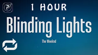 [1 HOUR 🕐 ] The Weeknd - Blinding Lights (Lyrics)