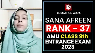 AMU Class 9th Interview, Sana Afreen ( RANK 37 , 2023) | Education Adda