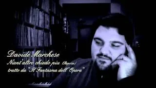 Davide Marchese canta "Nient'altro chiedo più" tratto da "Il fantasma dell'Opera" (Cover)