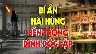 Tiết Lộ Bí Mật ĐỘNG TRỜI Bên Trong Dinh Độc Lập Bị Chôn Giấu Sau Ngày 30/4/1975| VSTT