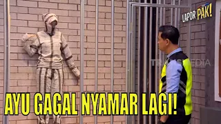 Ayu Gagal Nyamar Lagi, Tapi Volland Humonggio Tetap Percaya | LAPOR PAK! (11/01/23) Part 4