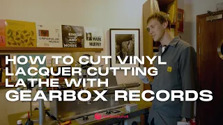 How to Cut Vinyl (Lacquer Cutting Lathe) with Gearbox Records on MusicGurus