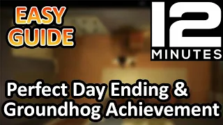 Perfect Day Ending / Groundhog Achievement Guide - Twelve Minutes