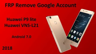 Huawei P9 lite (Huawei VNS-L21) - FRP Google account remove / bypass