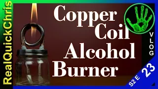 how to build a copper coil alcohol burner s2e23
