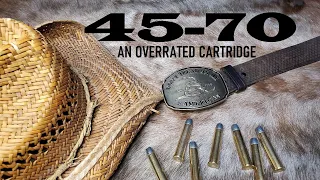 45-70: AN OVERRATED CARTRIDGE