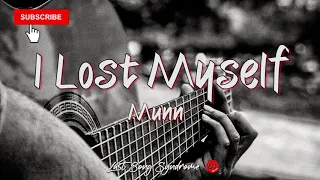 I Lost Myself (Lyrics) - Munn